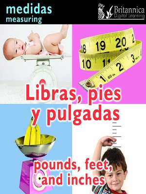 cover image of Libras, pies y pulgadas (Pounds, Feet, and Inches: Measuring)